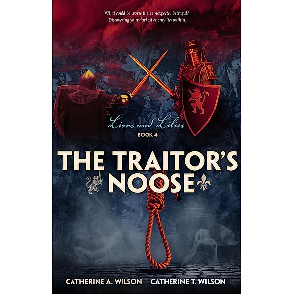 The Traitor's Noose, Catherine A Wilson, Catherine T Wilson