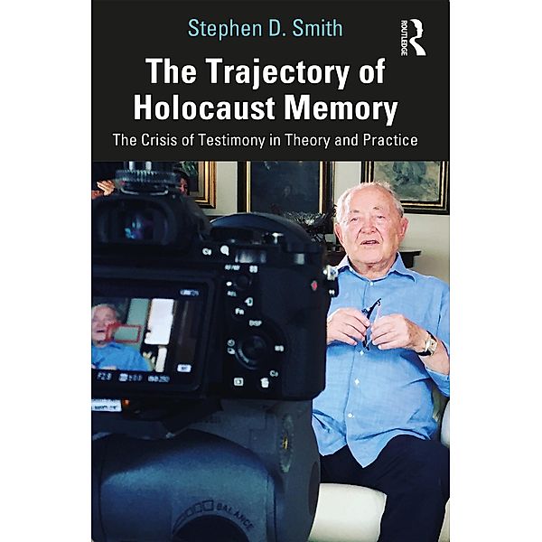 The Trajectory of Holocaust Memory, Stephen D. Smith