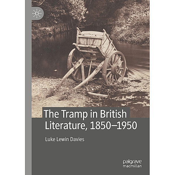 The Tramp in British Literature, 1850-1950, Luke Lewin Davies