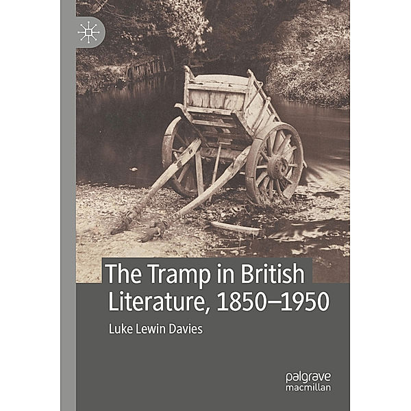 The Tramp in British Literature, 1850-1950, Luke Lewin Davies