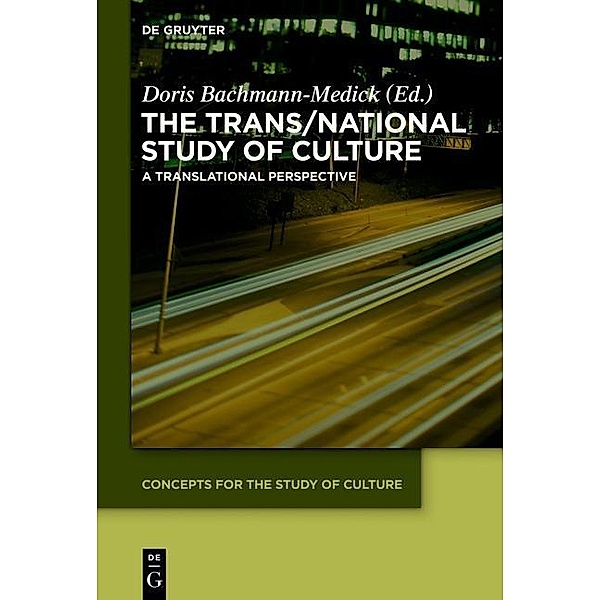 The Trans/National Study of Culture / Concepts for the Study of Culture Bd.4