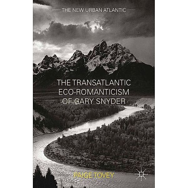 The Transatlantic Eco-Romanticism of Gary Snyder, Paige Tovey