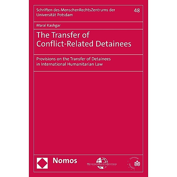 The Transfer of Conflict-Related Detainees / Schriften des MenschenRechtsZentrums der Universität Potsdam Bd.48, Maral Kashgar