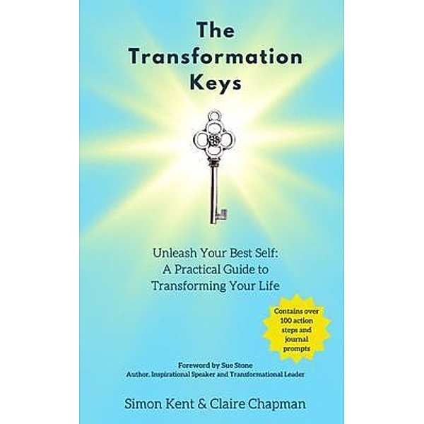 The Transformation Keys: Unleash Your Best Self, Simon Kent, Claire Chapman