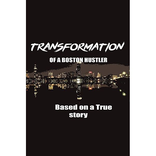 The Transformation of  a Boston Hustler, Chuckie Brown