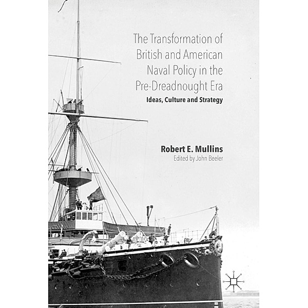 The Transformation of British and American Naval Policy in the Pre-Dreadnought Era / Progress in Mathematics