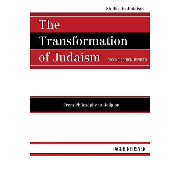 The Transformation of Judaism / Studies in Judaism, Jacob Neusner