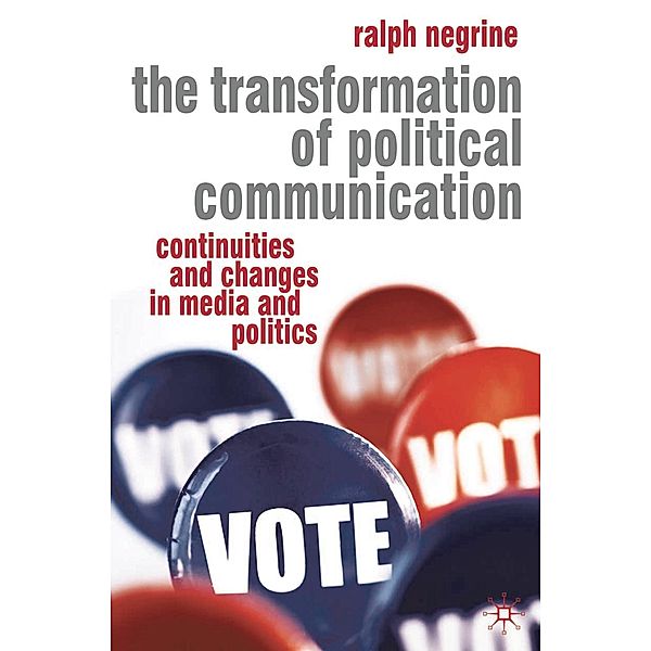 The Transformation of Political Communication, Ralph M. Negrine