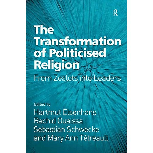 The Transformation of Politicised Religion, Hartmut Elsenhans, Rachid Ouaissa, Mary Ann Tétreault