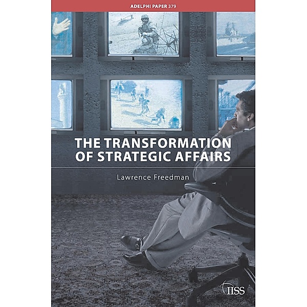 The Transformation of Strategic Affairs, Lawrence Freedman