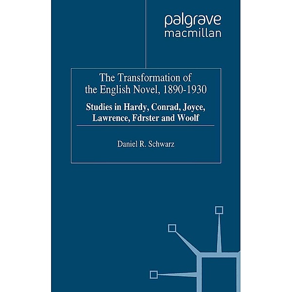 The Transformation of the English Novel, 1890-1930, D. Schwarz