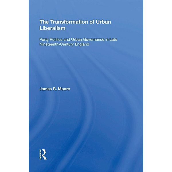 The Transformation of Urban Liberalism, James Moore