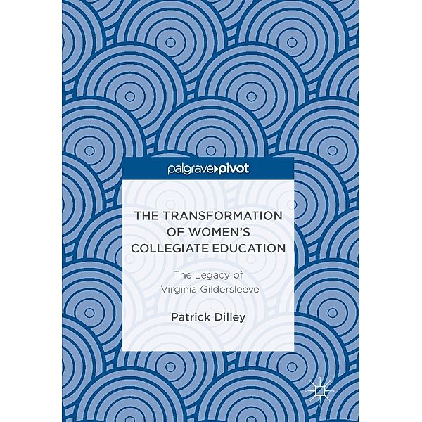 The Transformation of Women's Collegiate Education / Progress in Mathematics, Patrick Dilley