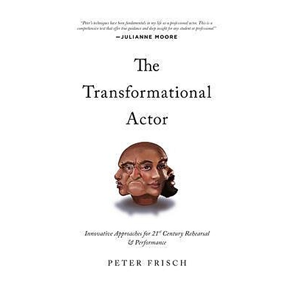 The Transformational Actor, Peter Frisch