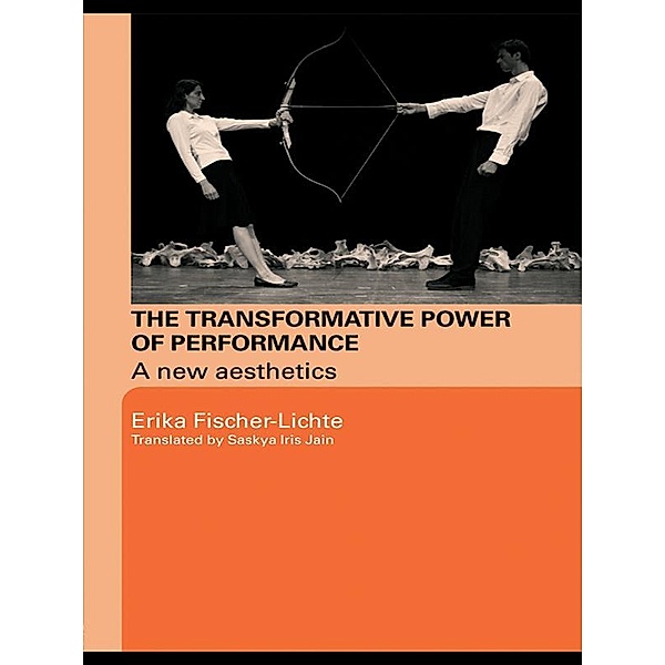 The Transformative Power of Performance, Erika Fischer-Lichte