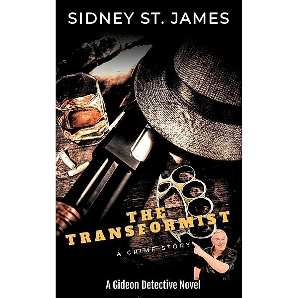 The Transformist (Gideon Detective Series, #6) / Gideon Detective Series, Sidney St. James
