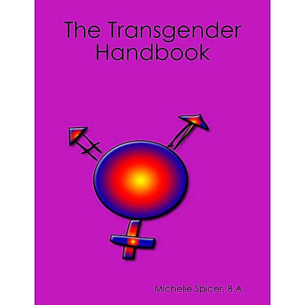 The Transgender Handbook, B. A. Spicer