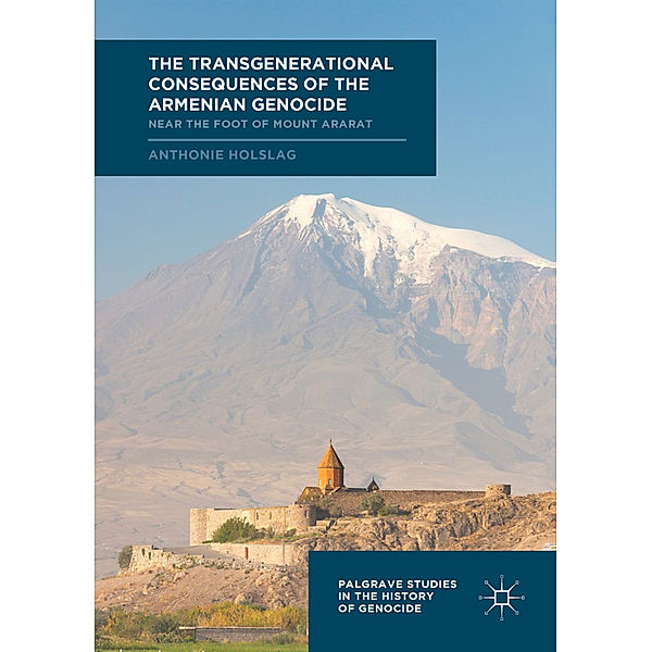 The Transgenerational Consequences of the Armenian Genocide, Anthonie Holslag