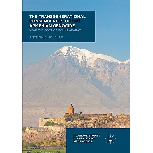 The Transgenerational Consequences of the Armenian Genocide, Anthonie Holslag