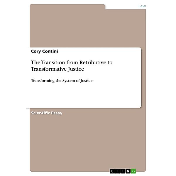 The Transition from Retributive to Transformative Justice, Cory Contini
