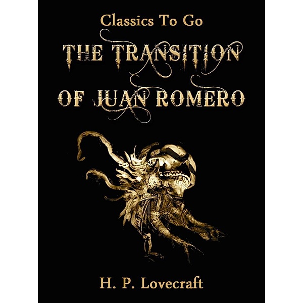 The Transition of Juan Romero, H. P. Lovecraft