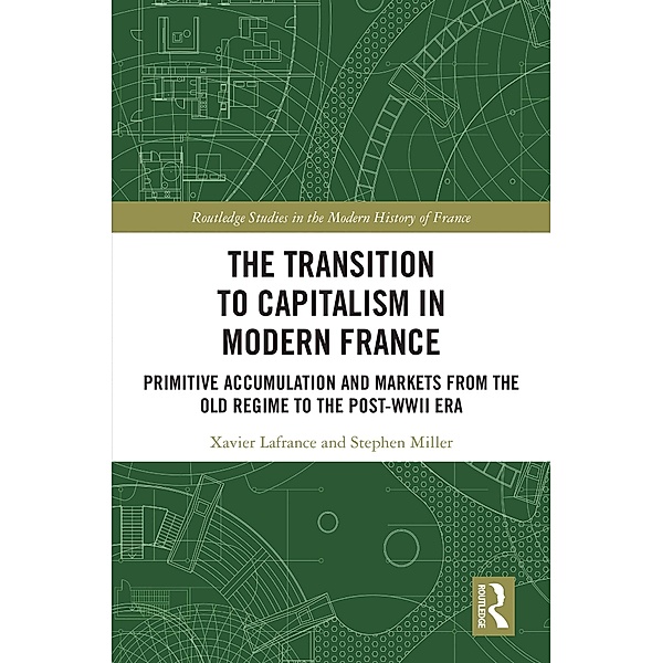 The Transition to Capitalism in Modern France, Xavier Lafrance, Stephen Miller