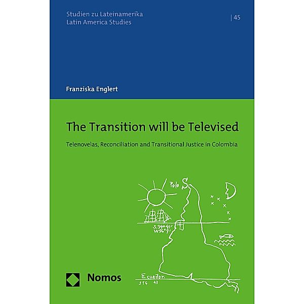 The Transition will be Televised / Studien zu Lateinamerika Bd.45, Franziska Englert