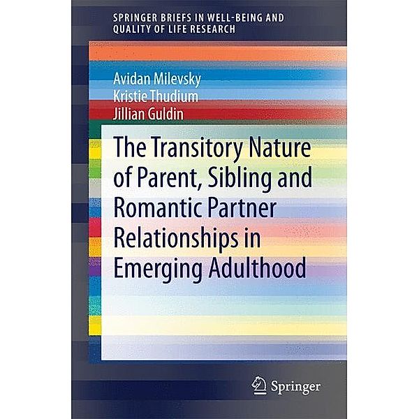 The Transitory Nature of Parent, Sibling and Romantic Partner Relationships in Emerging Adulthood, Avidan Milevsky, Kristie Thudium, Jillian Guldin