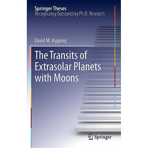 The Transits of Extrasolar Planets with Moons / Springer Theses, David M. Kipping