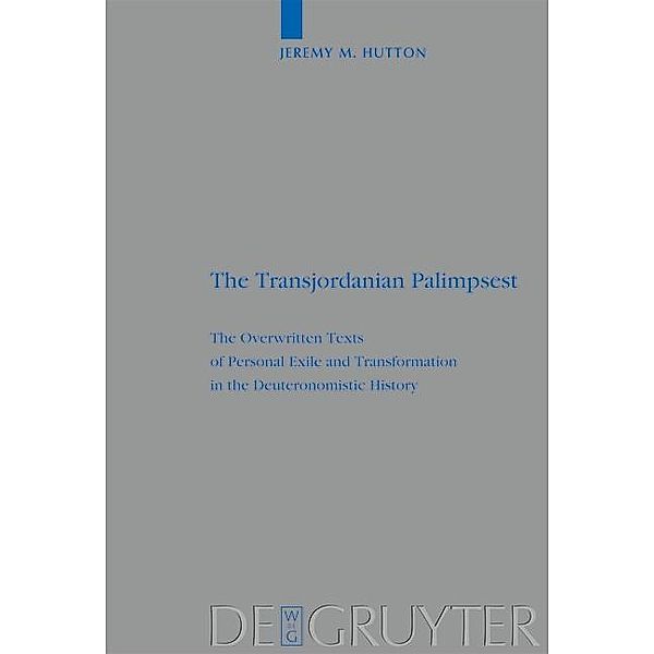 The Transjordanian Palimpsest / Beihefte zur Zeitschrift für die alttestamentliche Wissenschaft Bd.396, Jeremy M. Hutton