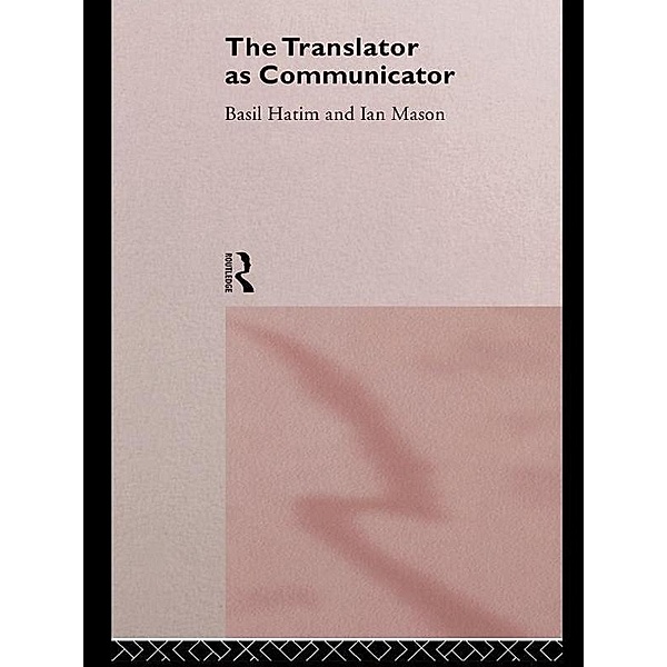 The Translator As Communicator, Basil Hatim, Ian Mason