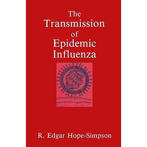 The Transmission of Epidemic Influenza, R. E. Hope-Simpson
