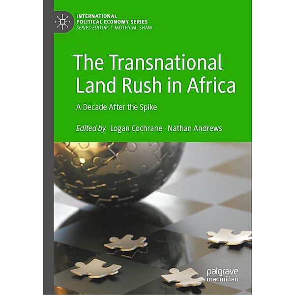 The Transnational Land Rush in Africa / International Political Economy Series