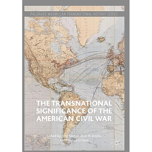 The Transnational Significance of the American Civil War / Palgrave Macmillan Transnational History Series