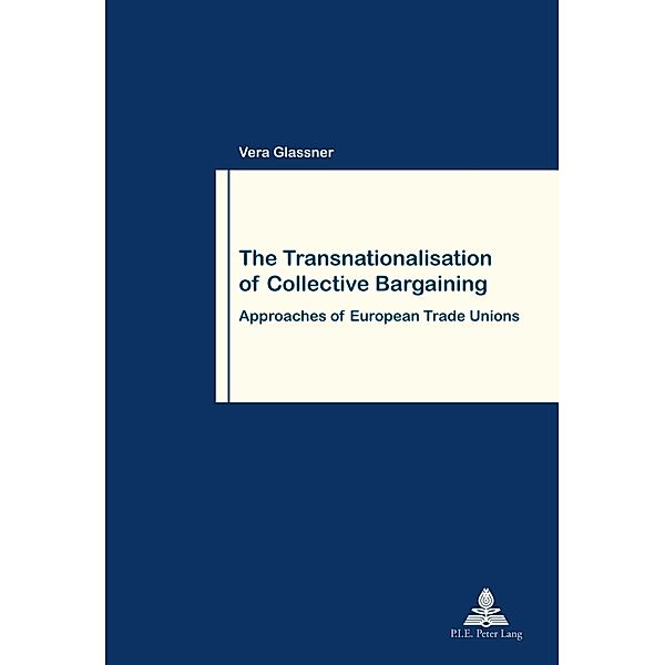 The Transnationalisation of Collective Bargaining, Vera Glassner