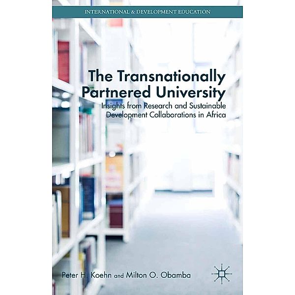 The Transnationally Partnered University / International and Development Education, P. Koehn, M. Obamba