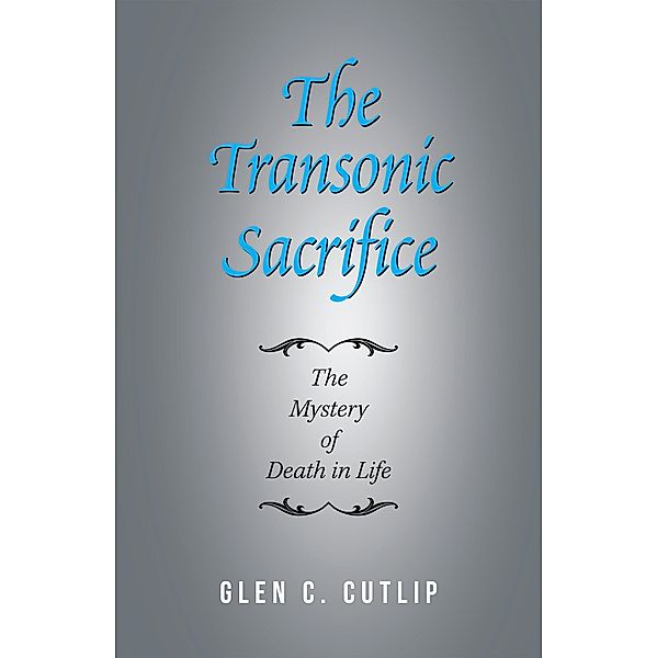 The Transonic Sacrifice, Glen C. Cutlip