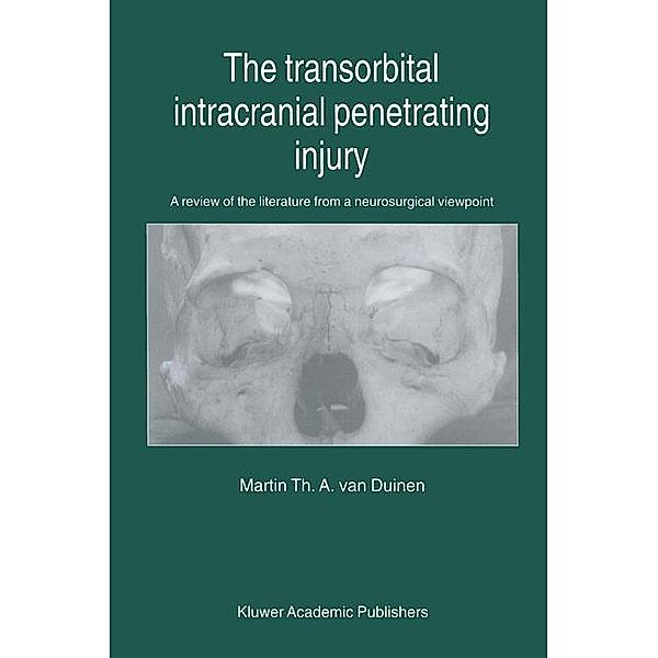 The Transorbital Intracranial Penetrating Injury, M. Th. van Duinen