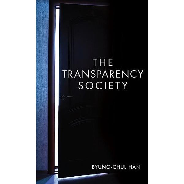 The Transparency Society, Byung-Chul Han