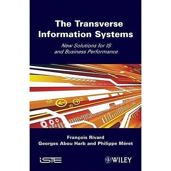 The Transverse Information System, Francois Rivard, Georges Abou Harb, Philippe Meret