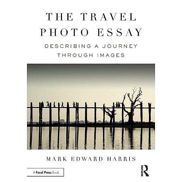 The Travel Photo Essay, Mark Edward Harris