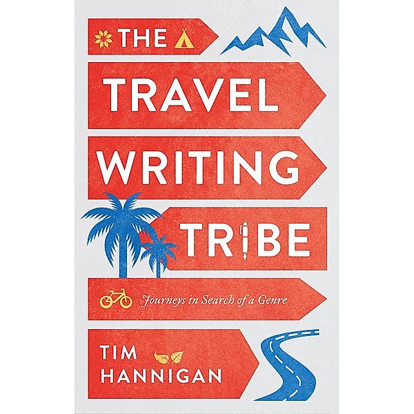 The Travel Writing Tribe, Tim Hannigan