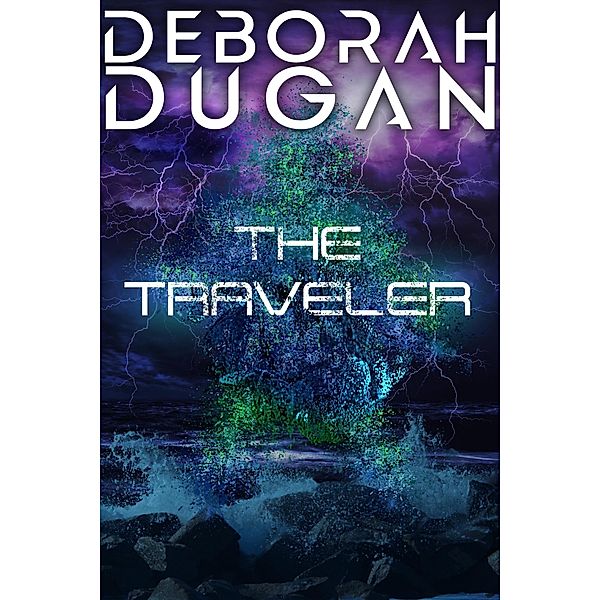 The Traveler: Book 1 / The Traveler, Deborah Dugan