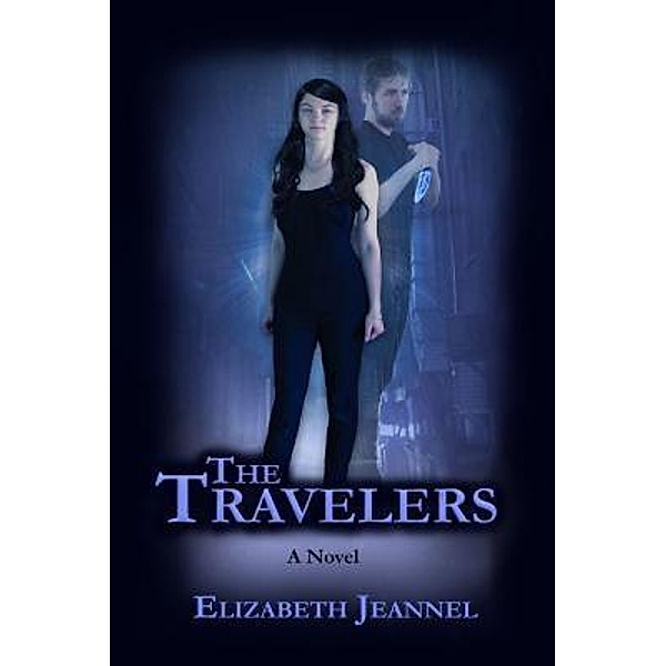 The Travelers: 1 The Travelers, Elizabeth Jeannel
