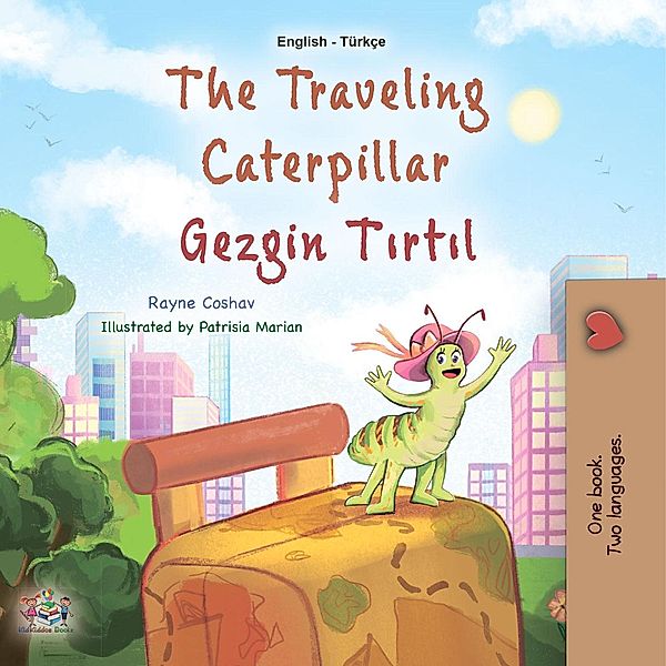 The Traveling Caterpillar Gezgin Tirtil (English Turkish Bilingual Collection) / English Turkish Bilingual Collection, Rayne Coshav, Kidkiddos Books