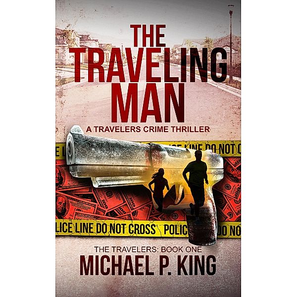 The Traveling Man (The Travelers, #1) / The Travelers, Michael P. King