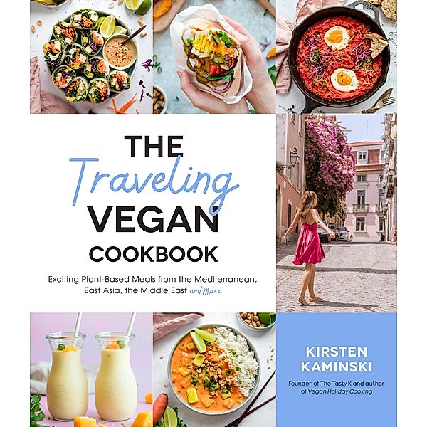 The Traveling Vegan Cookbook, Kirsten Kaminski