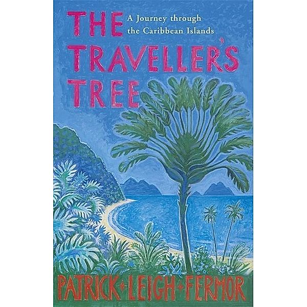 The Traveller's Tree, Patrick Leigh Fermor