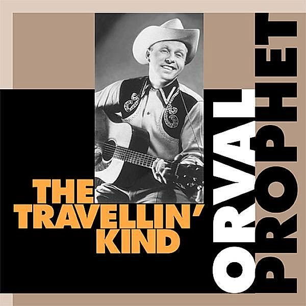 The Travellin  Kind, Orval Prophet