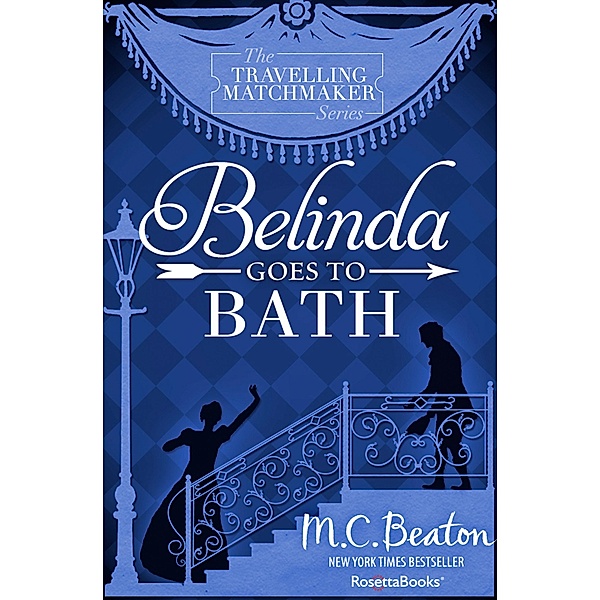 The Travelling Matchmaker Series: 2 Belinda Goes to Bath, M. C. Beaton